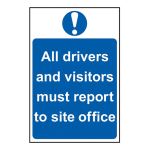 All drivers and visitors must report to site  office 400x600mm